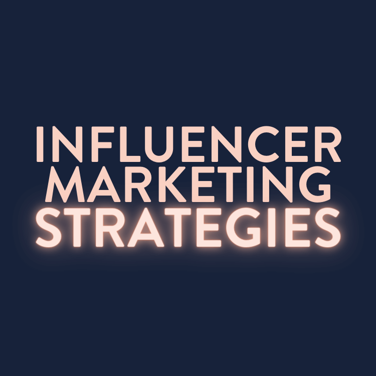 Influencer Marketing Strategies