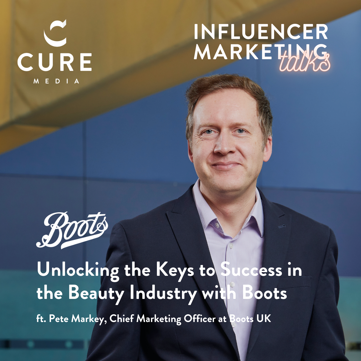Influencer Marketing Talks E91 with Pete Markey at Boots