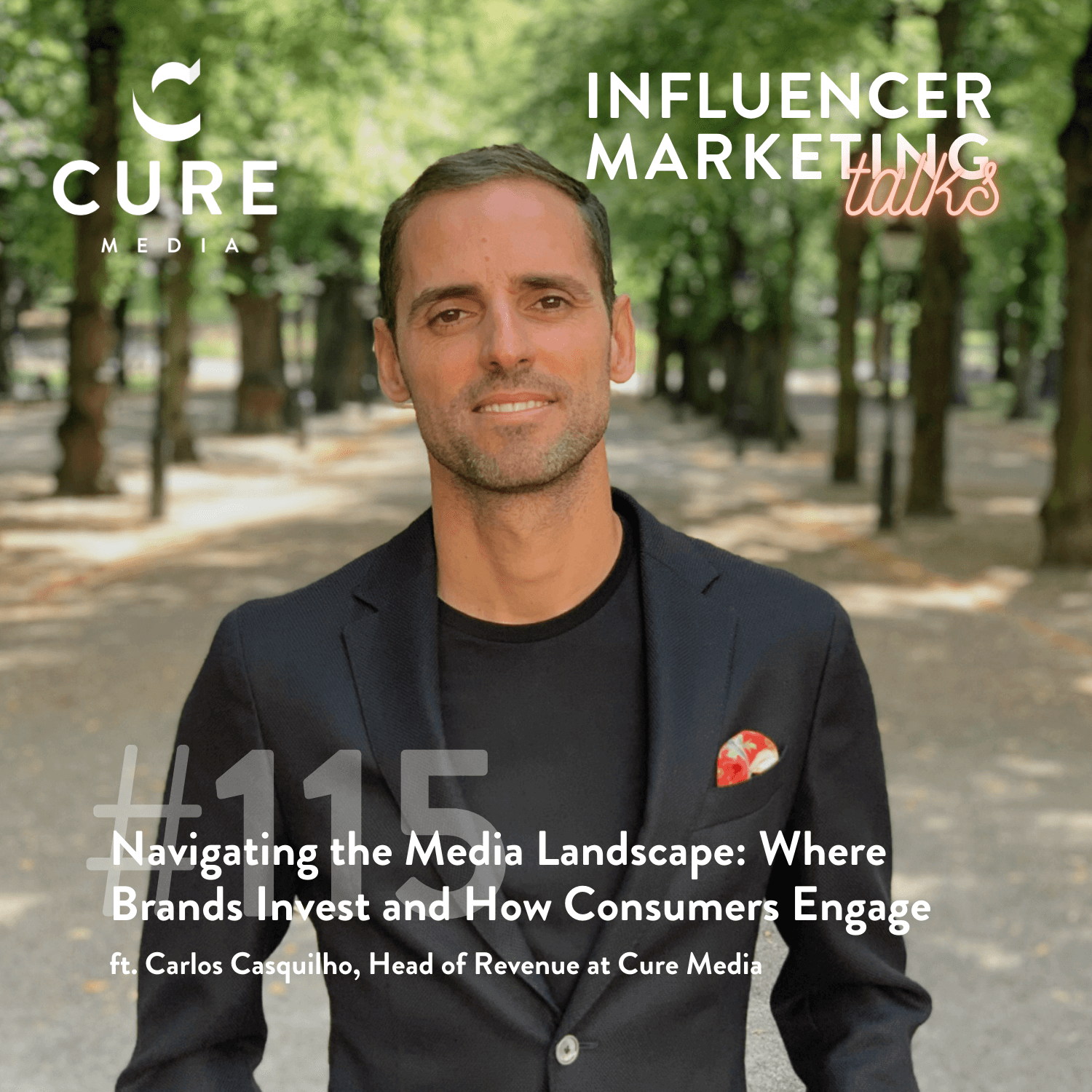 Influencer Marketing Talks E115: Navigating the Media Landscape: Where Brands Invest and How Consumers Engage